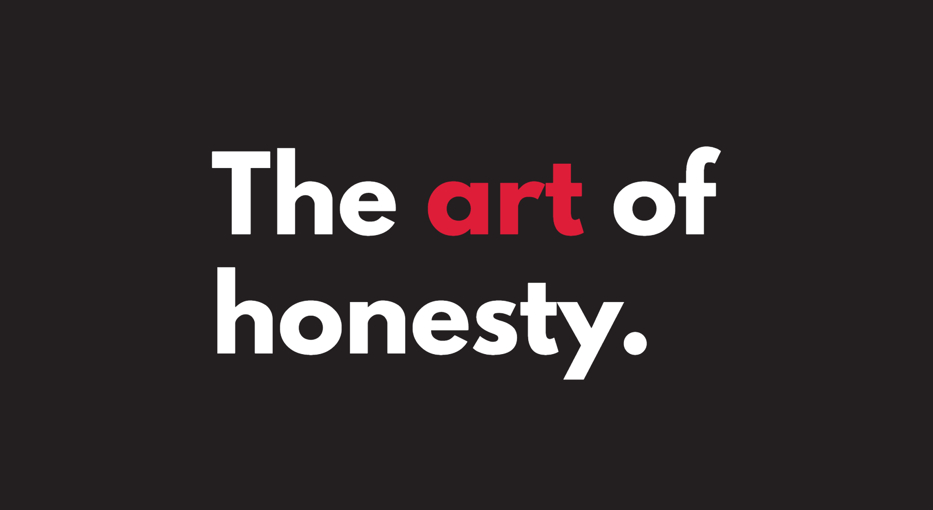 The art of honesty
